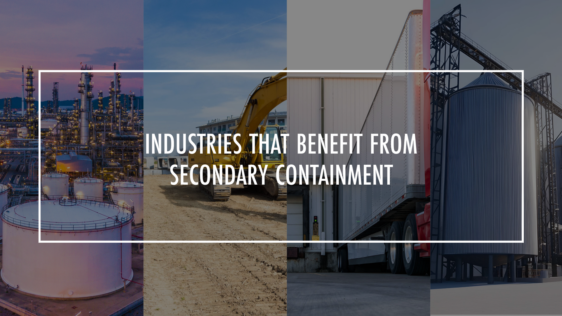 Industries that Benefit from Secondary Containment