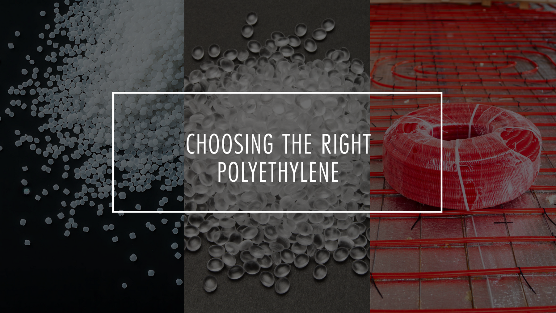 Choosing the Right Polyethylene