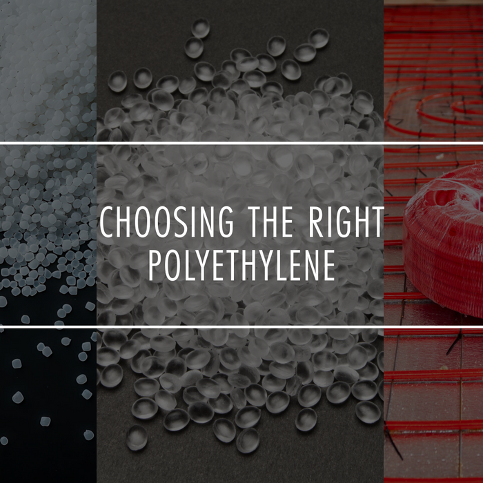 Choosing the Right Polyethylene