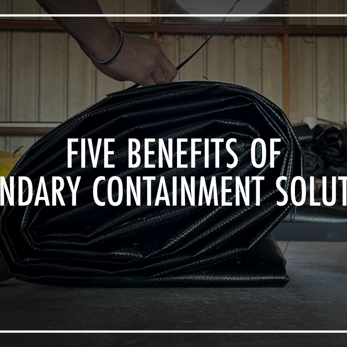 The Five Benefits of Secondary Containment Solutions