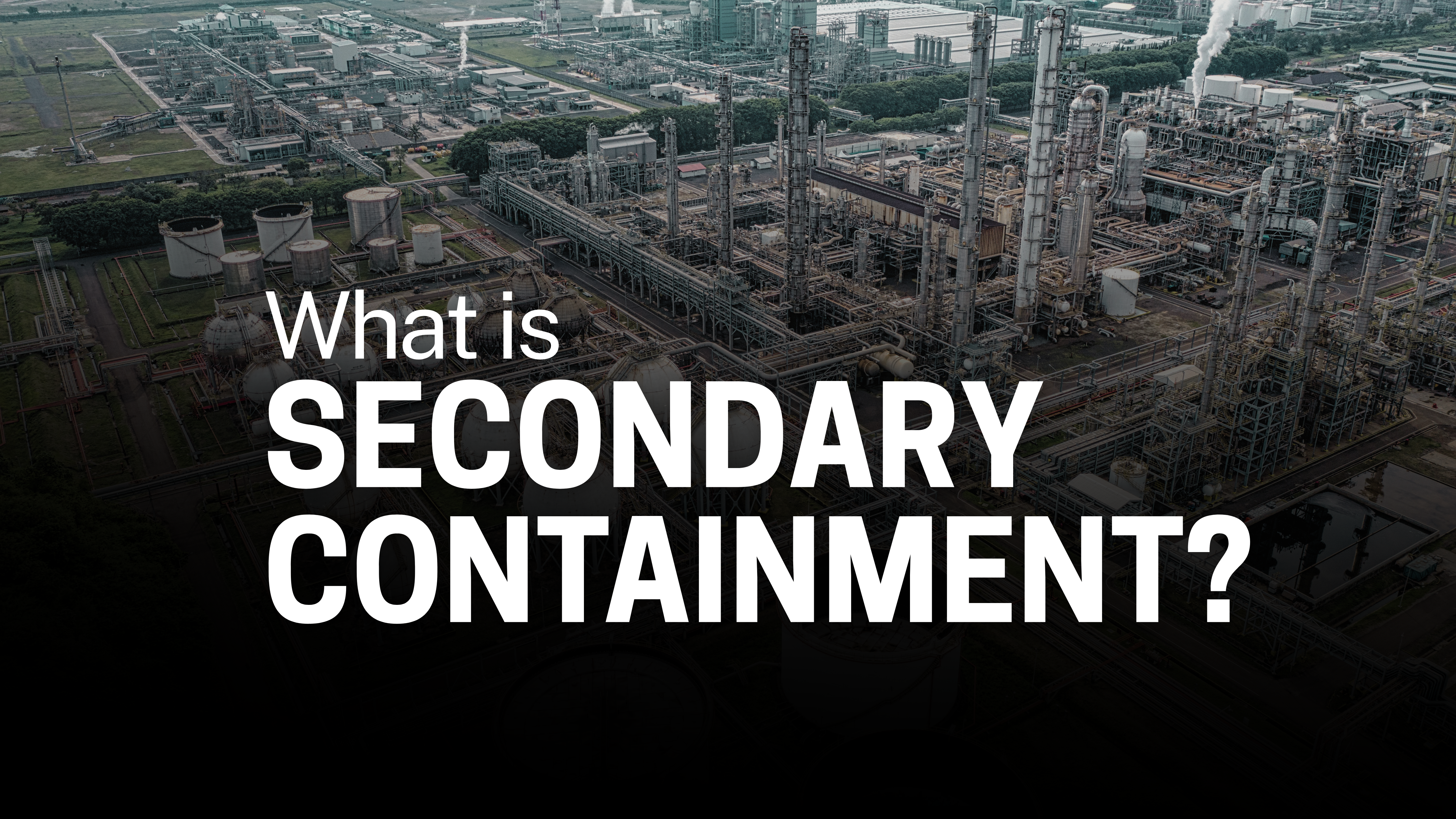 What is Secondary Containment?